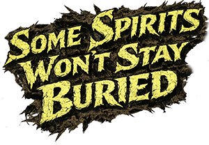 Some Spirits Won't Stay Buried